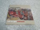 Mark Knopfler - Kill to Get Crimson - 180g 2 LP Vinyl - SEE DESCRIPTION