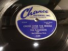 FLAMINGOS-CHANCE 1154-CROSS OVER THE BRIDGE/LISTEN TO MY PLEA-CHICAGO DOO-WOP 78