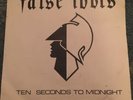 False Idols Ten Seconds To Midnight/ American Nightmare 7” Single