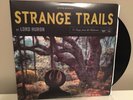 Lord Huron - Strange Trails - 2 12” LP Albums Vinyl Record (2015) LP/Mint - RARE