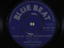 Ska 45 - Prince Buster - Wash All Your Troubles Away - Blue Beat UK - mp3