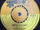 SYLVAN WILLIAMS Sweeter Than Honey BIG SHOT BI532 TMX395 1969 45RPM SINGLE NM
