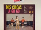 MIS CHICAS A Go-Go Vol. II DIMSA Various Artists Mexico EX/EX Groovy 60's LP
