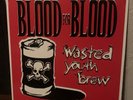 Wasted Youth Brew by Blood for Blood (Record, 2012)