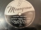 CHARLIE PARKER ALL STARS CARVIN THE BIRD MONOGRAM 78 HOWARD MCGHEE