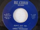 Northern Soul- LINDA TOUSSAINT - DONT SAY NO - RE-CORD- (Vocal) -Original