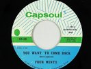 Northern Soul 45 - Four Mints - You Want To Come Back - Capsoul - mp3