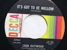 LEON HAYWOOD - IT'S GOT TO BE MELLOW / CORNBREAD AND BUTTERMILK - SOUL 45