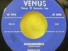 Hear RARE DOO-WOP 45 on VENUS 1002 by EMERALDS MADAMMOISELLE - THE LOVER