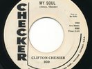 CLIFTON CHENIER - My Soul / Bajou Drive - CHECKER - R&B Zydeco Blues 45