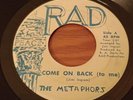 The Metaphors : Come On Back (To Me) / You Have Everything- US vinyl 7