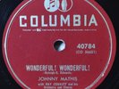 78 RPM Johnny Mathis Wonderful Wonderful / When Sunny Gets Blue NM/EX+ Crooner