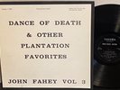 Listen JOHN FAHEY Dance Of Death & Other Plantation Favorites 1965 TAKOMA C-1004