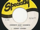 SONNY LOWERY - Goodbye Baby Goodbye - SPECIALTY - Rockabilly 45