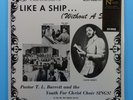 PASTOR T.L. BARRETT Youth For Christ Choir Like A Ship Without A Sail NEW SEALED