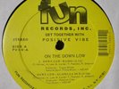 Positive Vibe On the Down Low. 12