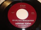 SHERWOOD FLEMING- C&F RECORDS- NO LIFE FOR A WORKING MAN- CLEAN- LISTEN