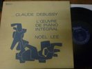 NOEL LEE / DEBUSSY piano works  ( complete )  / VALOIS CMB 19