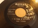 VOWS- MARKAY 45 RPM- I WANNA CHANCE / HAVE YOU HEARD - FIRST BLACK LABEL- LISTEN