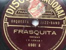 Francisco Canaro Jazz Band - 10” Disco Nacional Odeon 6981 - 78 rpm - Frasquita