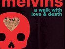 Melvins - A Walk With Love & Death 2017 LP, Album, Pin + LP, Album, Vio + Box Ip