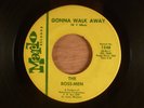 The Boss-Men  Gonna Walk Away/Shouldn't Want You (No More)  RARE  Northern Soul