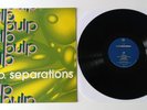 Pulp - Separations UK 1992 Fire Records 1st Pressing LP