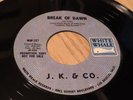 J.K. & CO. BREAK OF DAWN 45 7