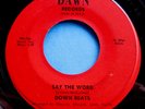 DOWN BEATS Say The Word/Together 45 Rare Orig Dawn Label CT Northern Soul/Funk
