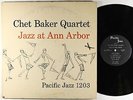 Chet Baker Quartet - Jazz At Ann Arbor LP - Pacific Jazz - PJ 1203 Mono DG