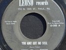 Bobby (Illinois) Tucker- You Ain't Got No Soul- Leoso LS-202- Philly Soul- Hear
