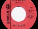 KELLY GARRETT - LOVE'S THE ONLY ANSWER - SMASH