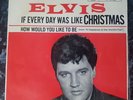 Elvis Single 45 If Every Day Was Like Christmas