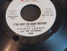 Charles Lamont And The Extremes.Challenge 59290.Promo 45.I've Got To Keep Movin.