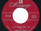 LIGHTNIN' HOPKINS - My Mama Told Me / What's The -MERCURY- Blues 45 Lightning
