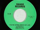 Crossover Soul 45 - Guitar Ray - You're Gonna Wreck My Life - Shagg - mp3