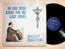 Clearwater FL Buddy Burton No One Cared Christian Gospel Vinyl LP Record VG+