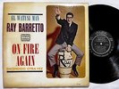 RAY BARRETTO On Fire Again ORIG TICO GUAGUANCO LP HEAR VG+