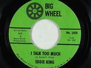 Northern Soul 45 - Eddie King - I Talk Too Much - Big Wheel - NM mp3