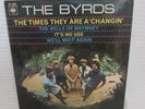 THE BYRDS - THE TIMES THEY ARE A' CHANGIN' (CBS RECORDS) - 7