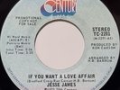 Jesse James.  If you want a love affair 20th Cent. Modern Soul. Disco Funk soul