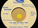 modern soul aor 7” DOUG BROWN You Are The Only HEAR Streetside 1983 Michigan