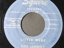 SLICK LAWRENCE: little mama / no one can tell SQUIRE 7