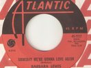 BARBARA LEWIS Someday Were Gonna Love Again ATLANTIC DETROIT  NORTHERN SOUL 45