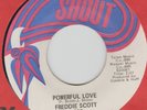 FREDDIE SCOTT - POWERFUL LOVE/ (YOU) GOT WHAT I NEED Shout 45 233