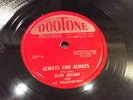 DON JULIAN & MEADOWLARKS-DOOTONE 367-ALWAYS AND ALWAYS/I GOT TORE UP-DOO-WOP 78