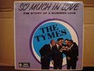 THE TYMES,  SO MUCH IN LOVE,  CAMEO PARKWAY RECORDS 1962 EX/EX+