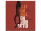 JOHN PATTON BIG: LET 'EM ROLL [LP vinyl]