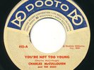 CHARLES MCCULLOUGH & SILKS - Not Too Young / ..Alright -DOOTO- Doo Wop R&B 45
