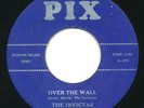 INVICTAS - Over The Wall / Lest You Forget - PIX - Doo Wop R&B Vocal 45